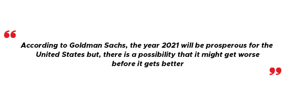 According to Goldman Sachs, the year 2021 will be prosperous for the United States